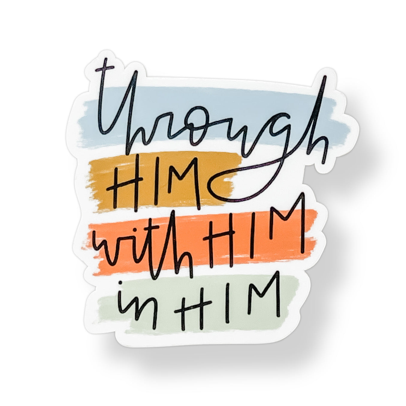 Faith Sticker- Through Him With Him In Him